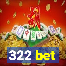 322 bet