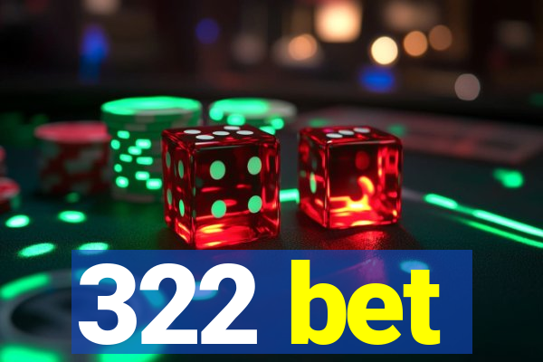 322 bet