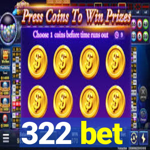 322 bet