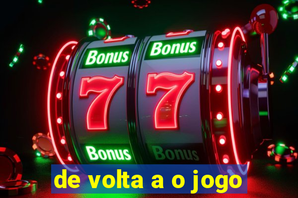 de volta a o jogo