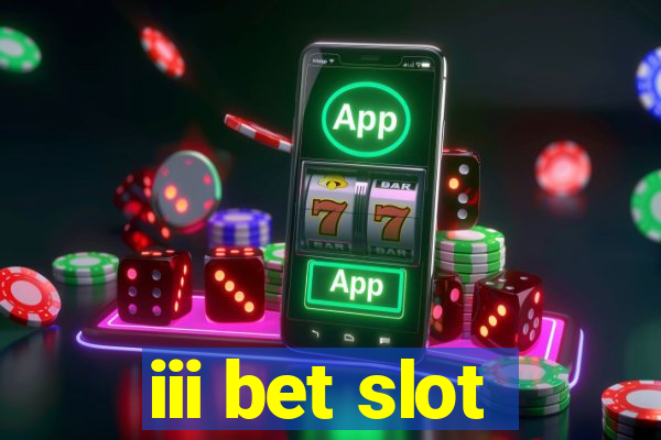 iii bet slot