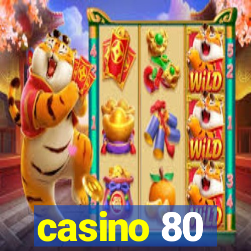 casino 80