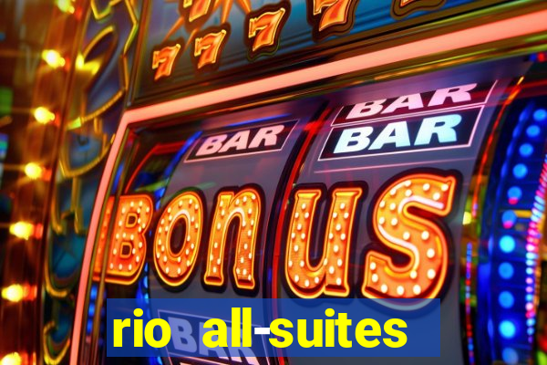 rio all-suites hotel and casino