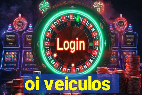 oi veiculos