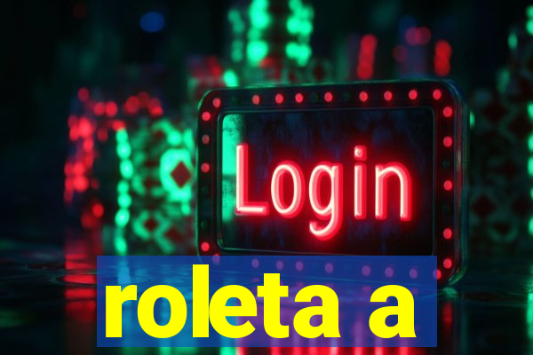 roleta a