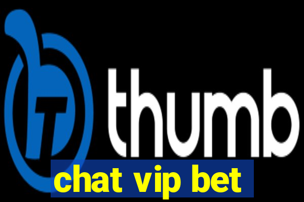 chat vip bet