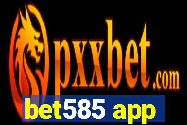 bet585 app