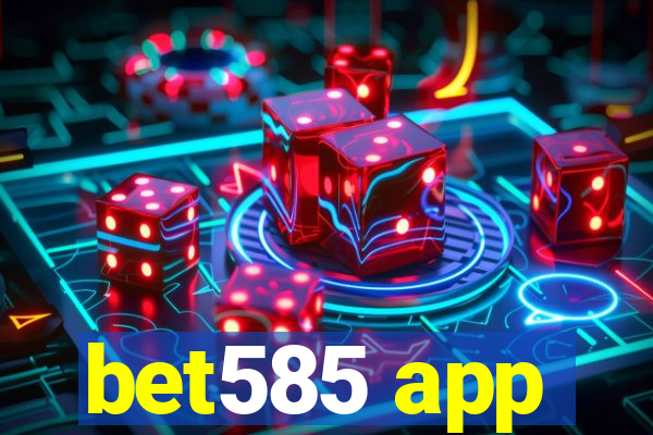 bet585 app