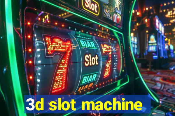 3d slot machine