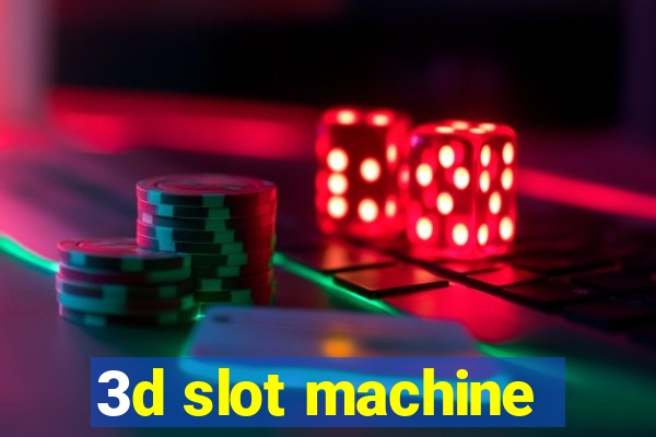 3d slot machine