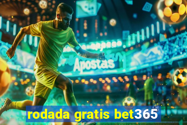 rodada gratis bet365