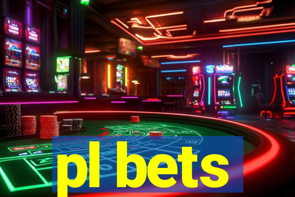 pl bets