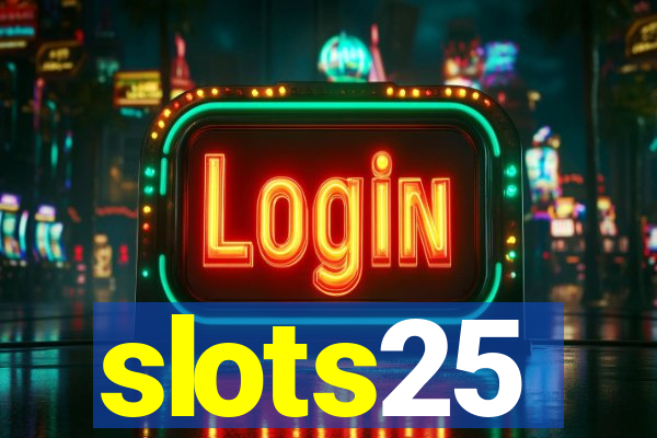 slots25