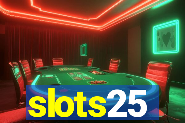 slots25