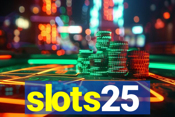 slots25