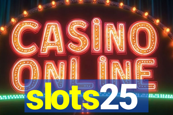 slots25