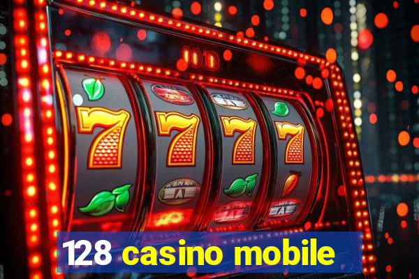 128 casino mobile