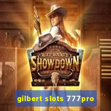 gilbert slots 777pro