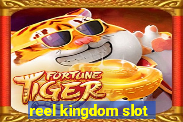 reel kingdom slot