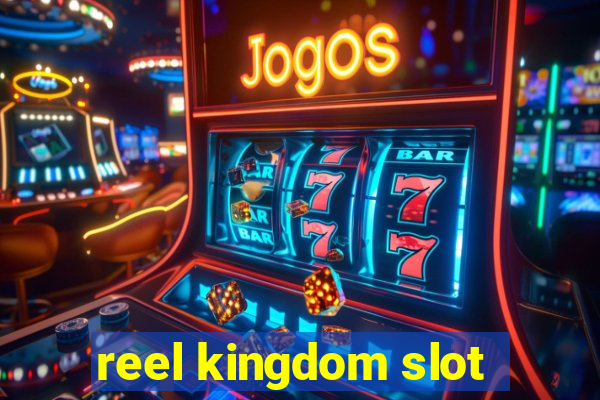 reel kingdom slot