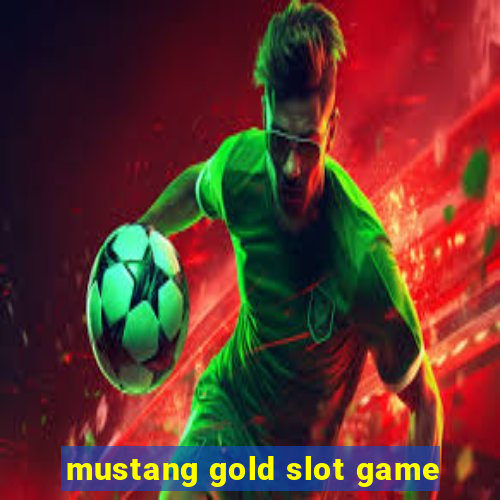 mustang gold slot game