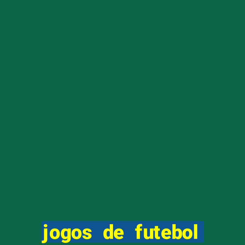 jogos de futebol que pode ter torcida única