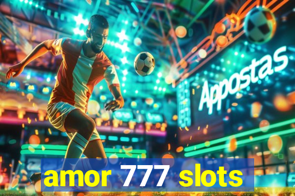 amor 777 slots