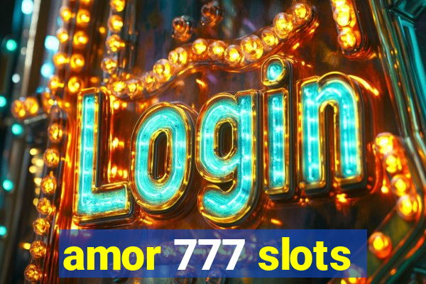 amor 777 slots