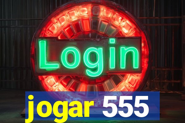 jogar 555