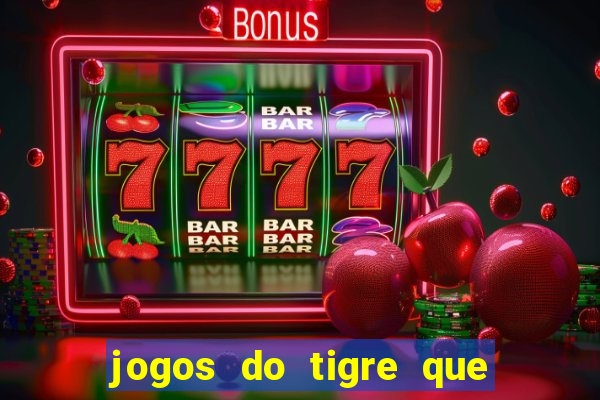 jogos do tigre que ganha bonus no cadastro