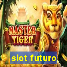 slot futuro