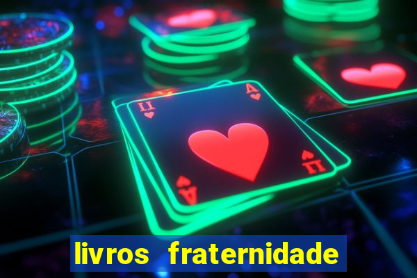 livros fraternidade branca pdf