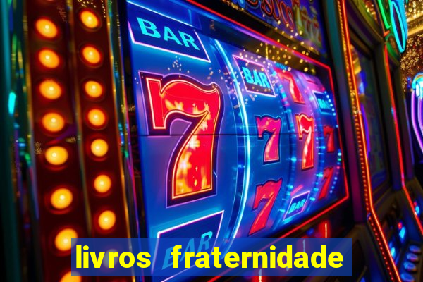 livros fraternidade branca pdf