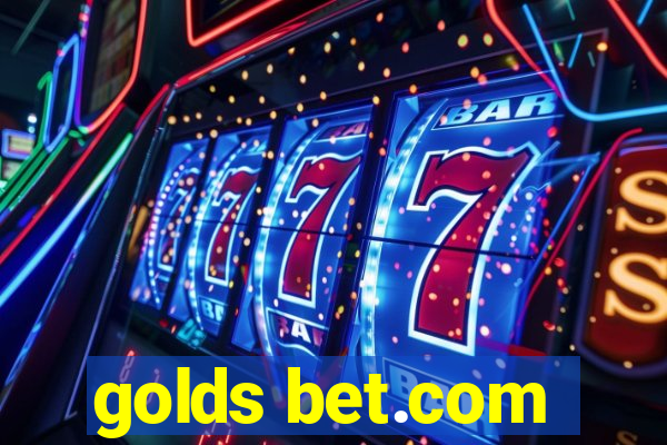 golds bet.com