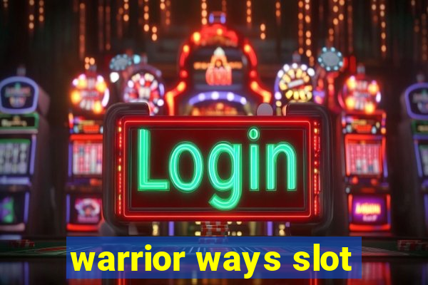 warrior ways slot