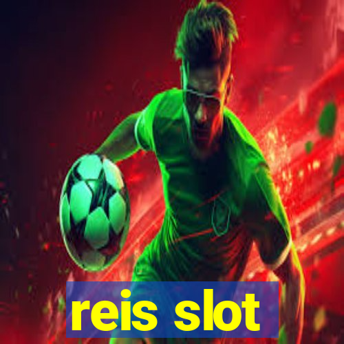 reis slot