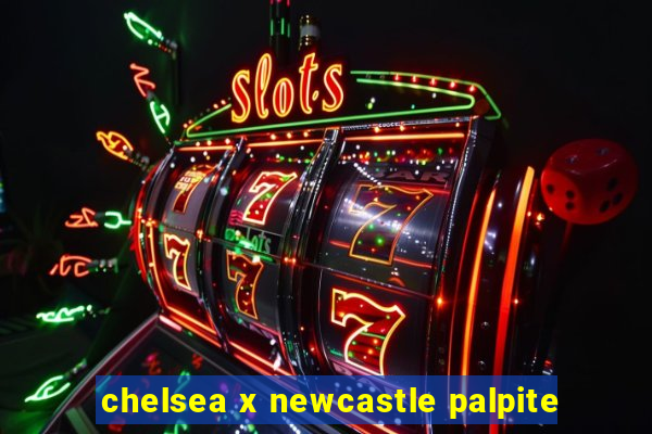 chelsea x newcastle palpite