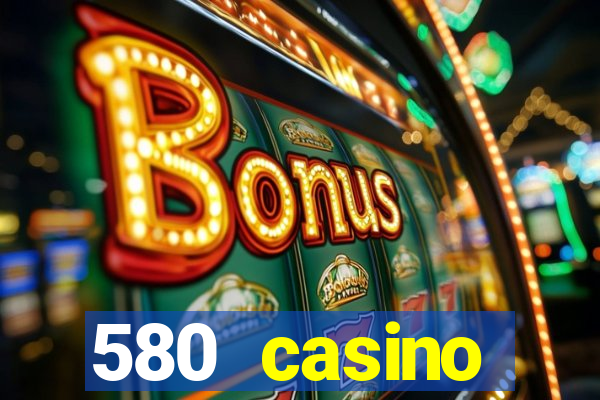 580 casino livermore ca