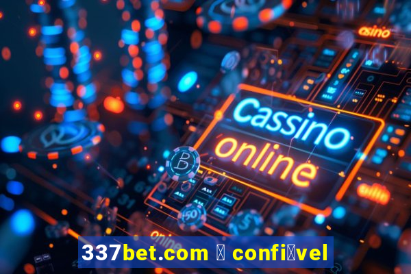 337bet.com 茅 confi谩vel