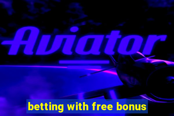 betting with free bonus