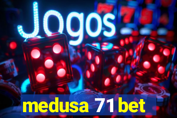 medusa 71 bet