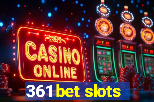 361 bet slots