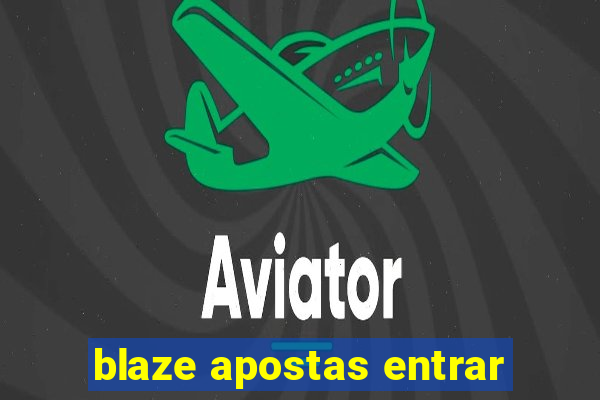 blaze apostas entrar