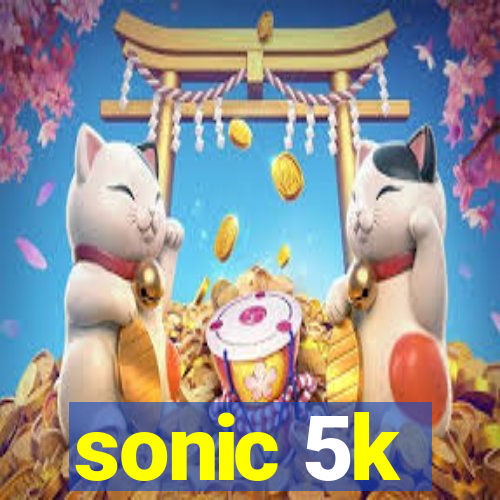 sonic 5k