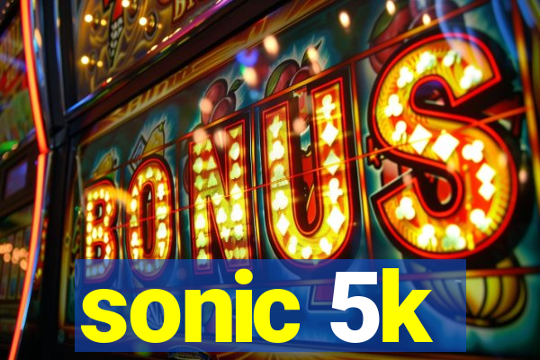 sonic 5k