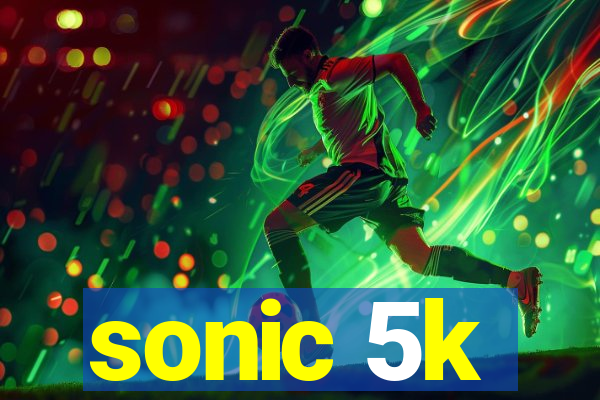 sonic 5k