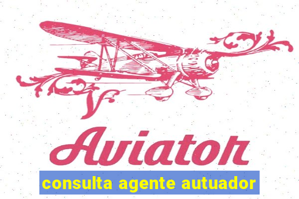 consulta agente autuador