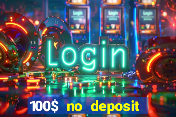 100$ no deposit bonus casino