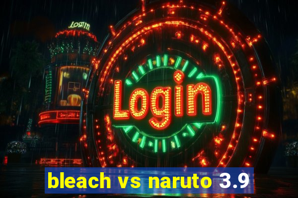 bleach vs naruto 3.9