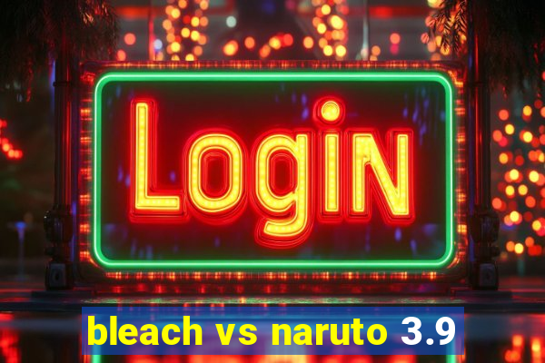 bleach vs naruto 3.9